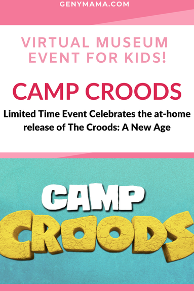 Camp Croods a Virtual Museum Event for Kids Kicks off February 11th for a limited time only