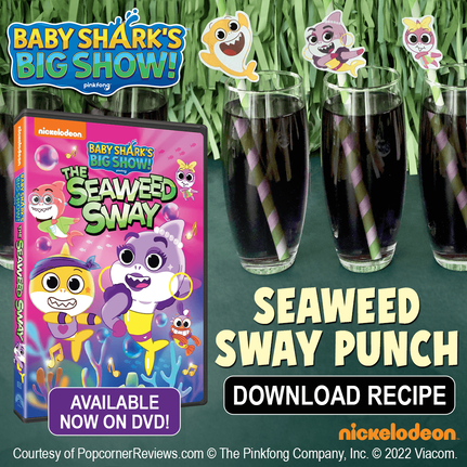 Make Seaweed Sway Punch to celebrate the release of the Baby Shark's Big Show! The Seaweed Sway DVD!