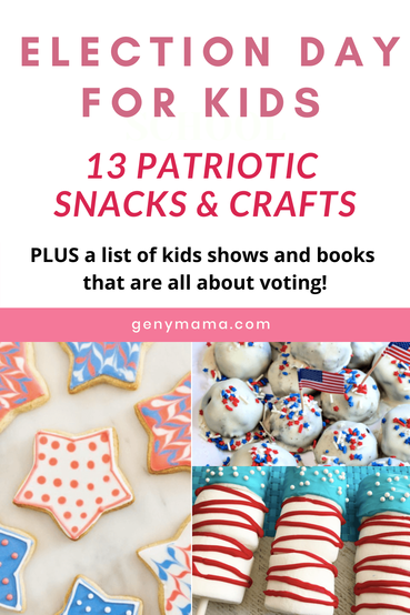How to make Election Day fun for kids | Patriotic snacks &crafts plus list of shows and books for kids about voting