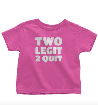 Funny Toddler Shirts_2 Legit 2 Quit