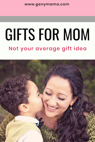 Gifts for Mom: Not Your Average Mom Gift Guide