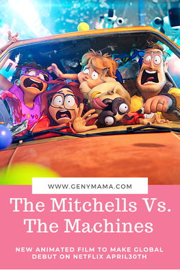 The Mitchells Vs. The Machines To Debut on Netflix April 30th