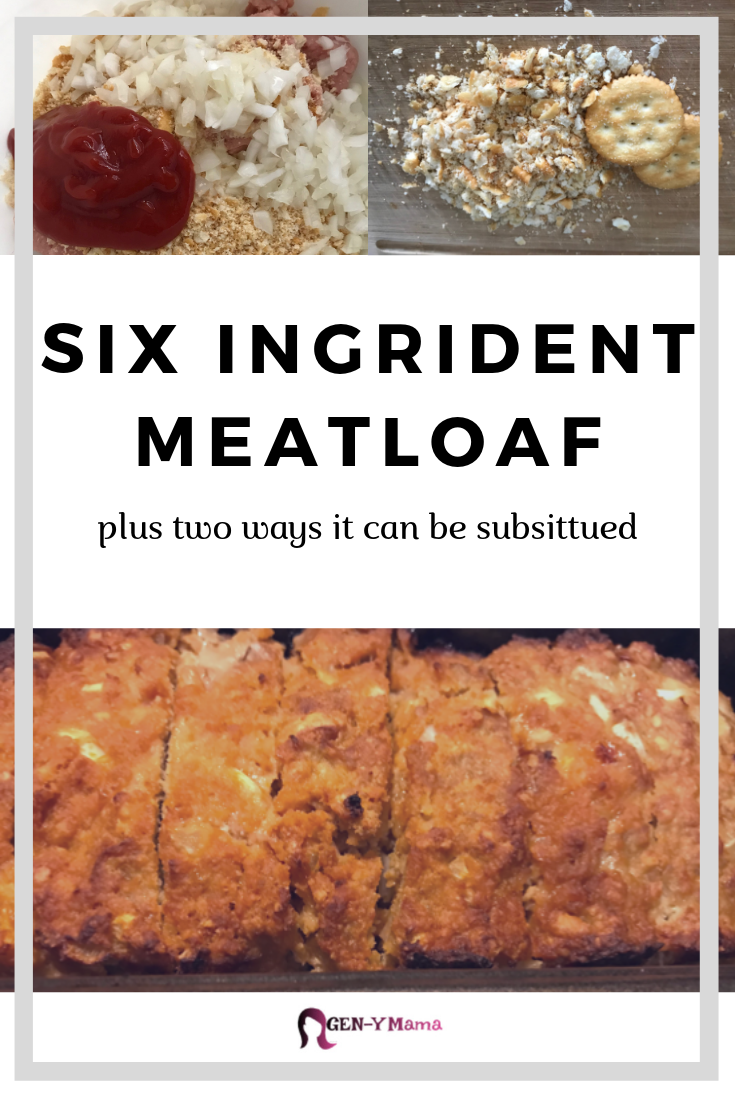 Six Ingredient Meatloaf Plus Two Ways to Substitute It
